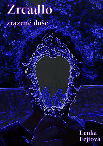 Kniha Zrcadlo zrazené duše - Lenka Fejtová