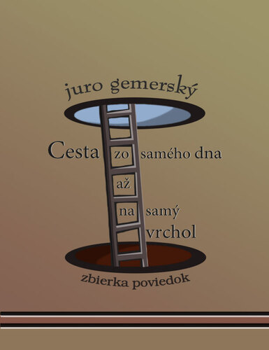 Kniha Cesta zo samého dna až na samý vrchol - Juro Gemerský