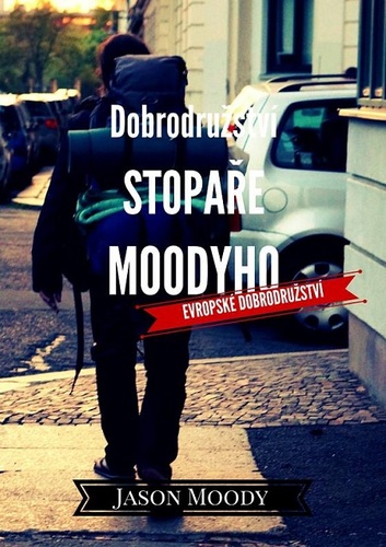 Kniha Dobrodružství stopaře Moodyho – Evropské dobrodružství - Jason Moody