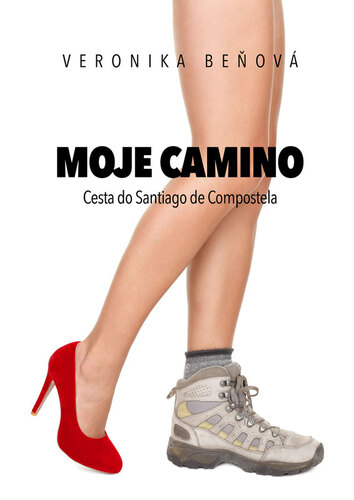 Kniha Moje Camino - Cesta do Santiago de Compostela - Veronika Beňová