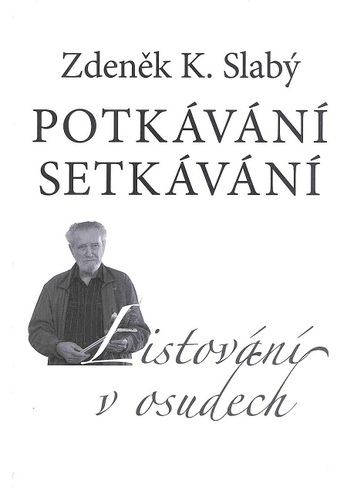 Potkávání setkávání - Zdeněk K. Slabý