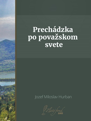 Prechádzka po považskom svete - Jozef Miloslav Hurban