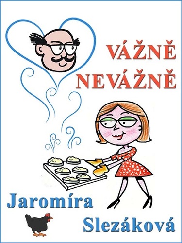 Kniha Vážně, nevážně - Jaromíra Slezáková