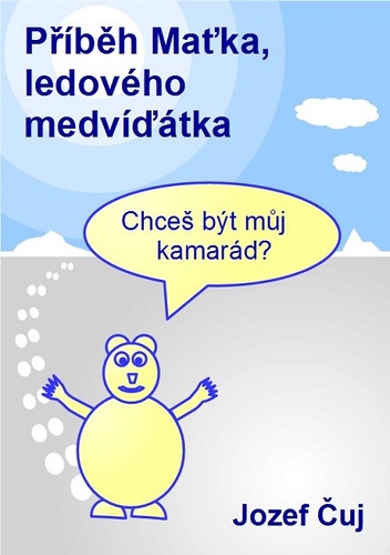 Kniha Příběh Maťka, ledového medvíďátka - Jozef Čuj