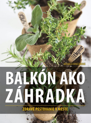 Kniha Balkón ako záhradka - Michala Hrnčiarová