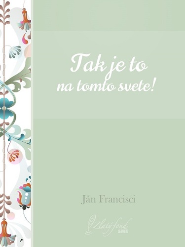 Kniha Tak je to na tomto svete! - Ján Francisci