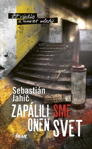 Kniha Zapálili sme onen svet - Sebastián Jahič