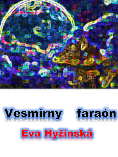 Vesmírny faraón - Eva Hyžinská