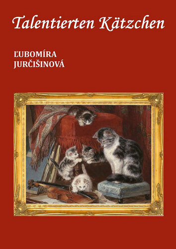 Talentierten Kätzchen - Ľubomíra Jurčišinová