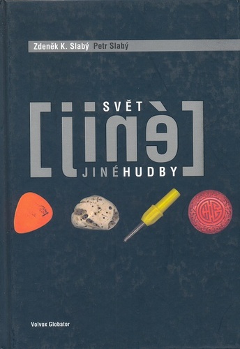 Svět jiné hudby - Zdeněk K. Slabý,Petr Slabý