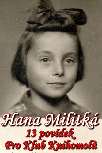 Kniha 13 povídek pro Klub Knihomolů - Hana Militká