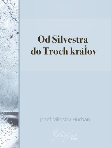 Kniha Od Silvestra do Troch kráľov - Jozef Miloslav Hurban