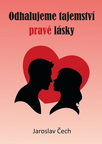 Kniha Odhalujeme tajemství pravé lásky - Jaroslav Čechura