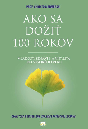 Kniha Ako sa dožiť 100 rokov - Prof. Christo Mermerski