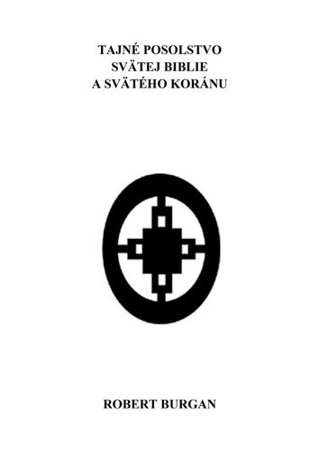 Kniha Tajné posolstvo svätej Biblie a svätého Koránu - Robert Burgan