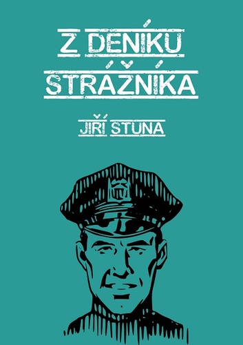Kniha Z deníku strážníka - Jiří Stuna