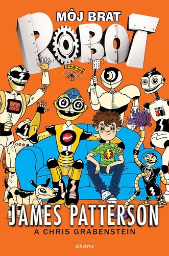 Kniha Môj brat robot 1 - James Patterson