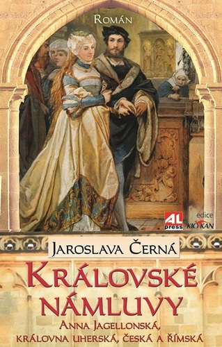 Královské námluvy - Anna Jagelonská, královna uherská, česká a římská