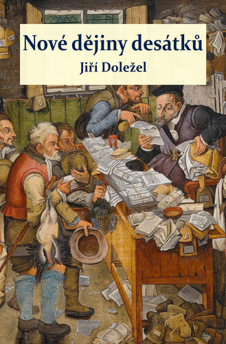 Nové dějiny desátků - Jiří Doležel