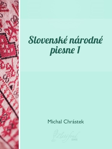 Kniha Slovenské národné piesne I - Michal Chrástek