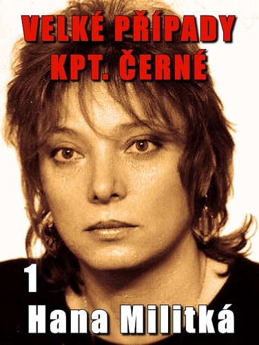 Kniha Velké případy kpt. Černé 1 - Hana Militká