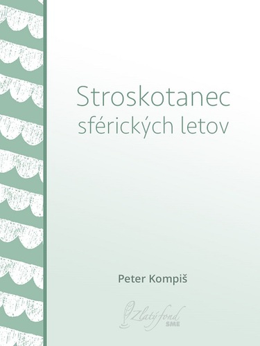 Kniha Stroskotanec sférických letov - Peter Kompiš