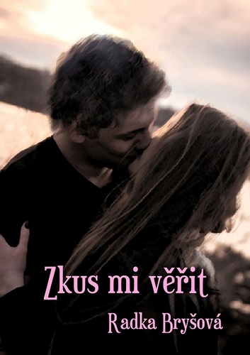 Kniha Zkus mi věřit - Radka Bryšová
