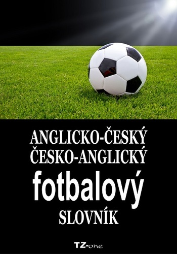 Kniha Anglicko-český/ česko-anglický fotbalový slovník - Kolektív autorov