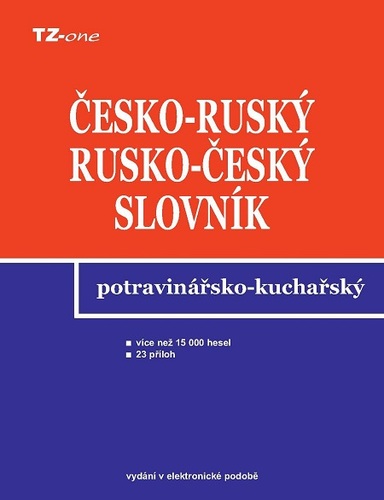 Česko-ruský a rusko-český potravinářsko-kuchařský slovník - Krejčiřík Libor