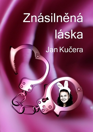 Kniha Znásilněná láska - Jan Kučera