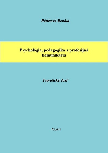 Psychológia, pedagogika a profesijná komunikácia - Renáta Pánisová