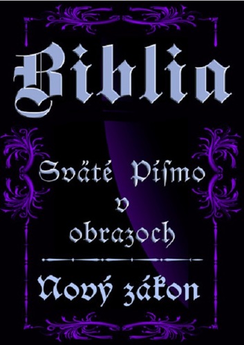 Biblia-Sväté písmo v obrazoch - Nový zákon
