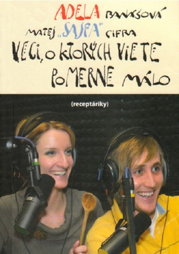 Kniha Veci, o ktory´ch viete pomerne málo - Adela Banášová,Matej „Sajfa“ Cifra