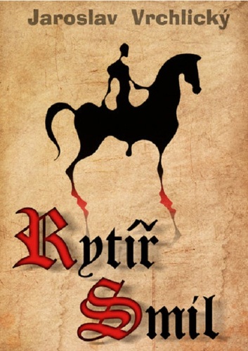 Kniha Rytíř Smil - Jaroslav Vrchlický
