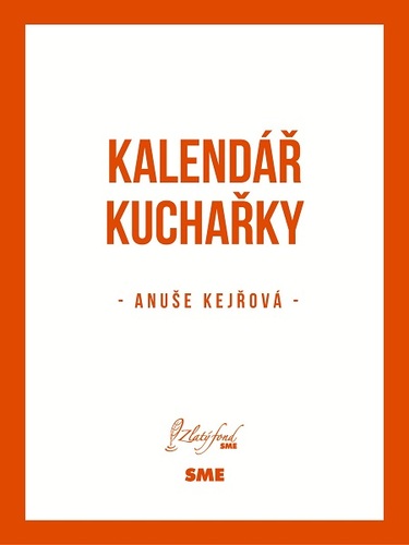Kalendář kuchařky - Anuše Kejřová