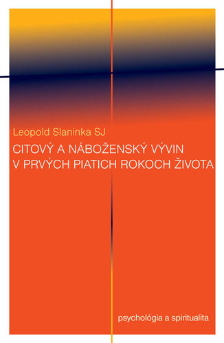 Kniha Citový a náboženský vývin v prvých piatich rokoch života - Leopold Slaninka SJ