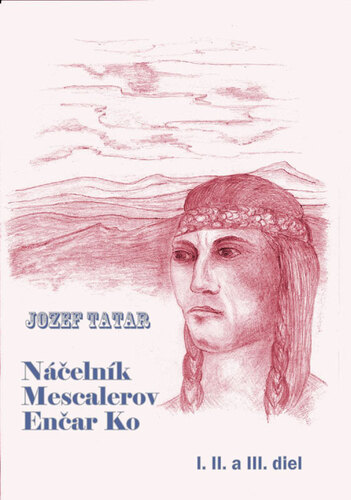 Náčelník Mescalerov Enčar Ko - Jozef Tatár