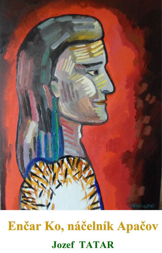 Kniha Enčar Ko, náčelník Apačov - Jozef Tatár