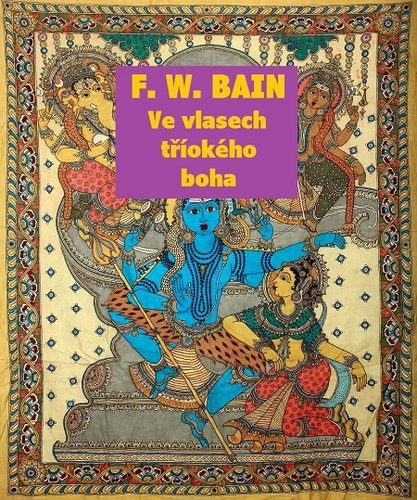 Kniha Ve vlasech tříokého boha - Francis William Bain