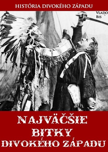 Kniha Najväčšie bitky divokého Západu - Vlado Bis