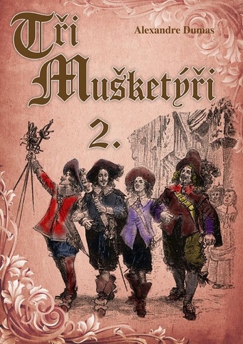 Kniha Tři mušketýři 2 - Alexandre Dumas