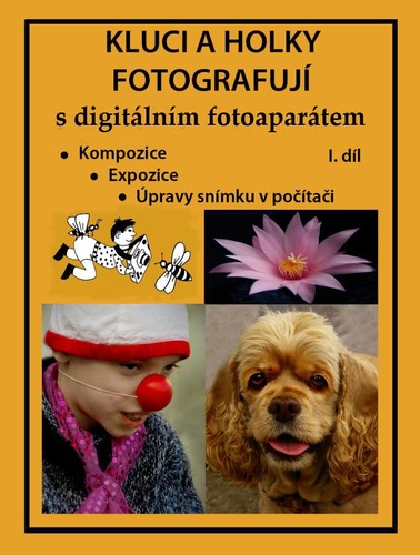 Kluci a holky fotografují s digitálním fotoaparátem 1. díl - Marie Němcová