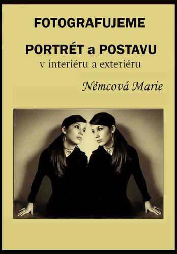 Fotografujeme portrét a postavu v interiéru a exteriéru - Marie Němcová