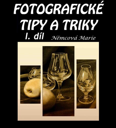 Fotografické tipy a triky 1. díl - Marie Němcová