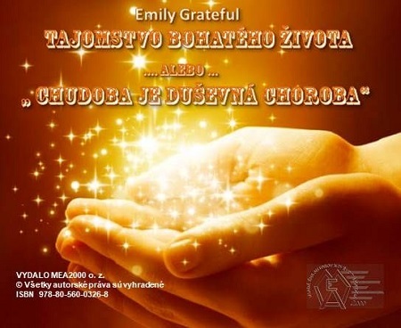 Tajomstvo bohatého života - Emily Grateful