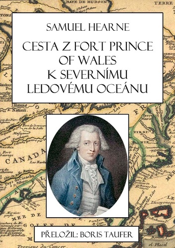 Kniha Cesta z Fort Prince of Wales k Severnímu ledovému oceánu - Zdeněk Pochylý,Boris Taufer