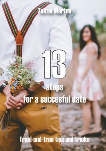 13 steps for a succesful date - Zoltán Márton