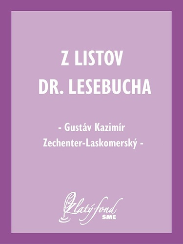 Kniha Z listov Dr. Lesebucha - Gustáv Kazimír Zechenter-Laskomerský