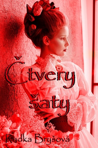 Kniha Čtvery šaty - Radka Bryšová