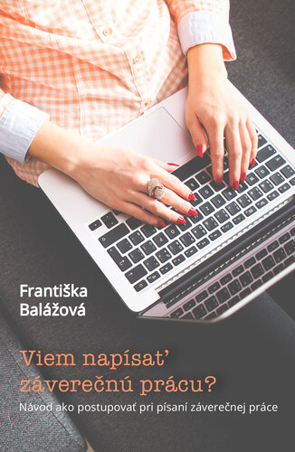 Kniha Viem napísať záverečnú prácu? - Františka Balážová